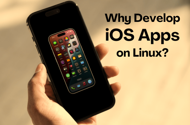 why develop ios apps on linux